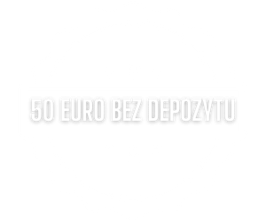 50 euro bez depozytu